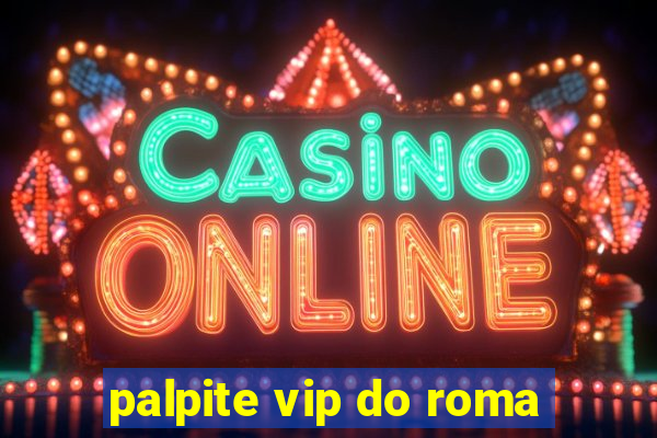 palpite vip do roma